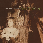 Iris DeMent - The Way I Should