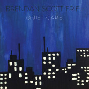 Brendan Scott Friel - Quiet Cars