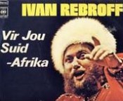 Ivan Rebroff - Vir Jou Suid-Afrika