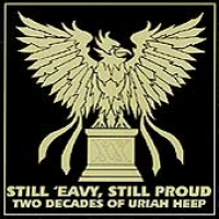 Uriah Heep - Still 'eavy, Still Proud