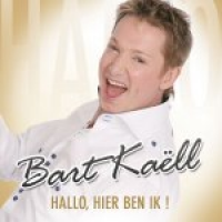 Bart Kaëll - Hallo, hier ben ik !