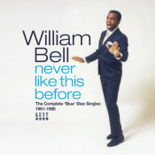 William Bell - Never Like This Before