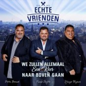 Echte Vrienden - We zullen allemaal een keer naar boven gaan