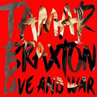 Tamar Braxton - Love And War