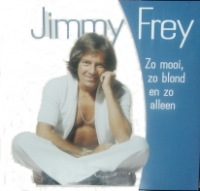 Jimmy Frey - Zo Mooi, Zo Blond En Zo Alleen