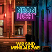 Neonlicht - Wir sind mehr als zwei