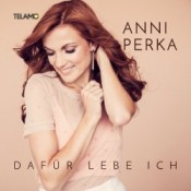 Anni Perka - Dafür lebe ich