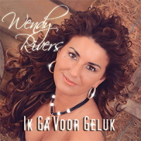 Wendy Rivers - Ik ga voor geluk