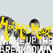 Hot Hot Heat - Make Up the Breakdown