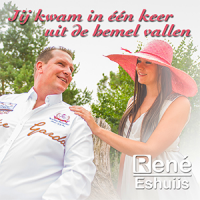 René Eshuijs - Jij kwam in één keer uit de hemel vallen