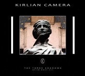 Kirlian Camera - The Three Shadows