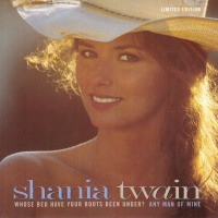 Shania Twain - Whose Bed Have Your Boots Been Under? / Any Man Of Mine (Limited Edition) (USA)