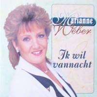 Marianne Weber - Ik Wil Vannacht