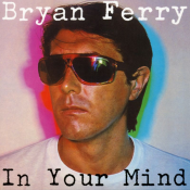 Bryan Ferry - In Your Mind