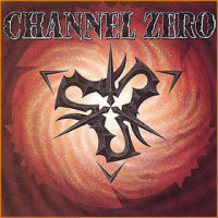 Channel Zero - Channel Zero