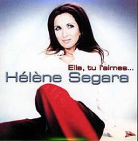 Hélène Ségara (Helene Ségara) - Elle Tu L'aimes