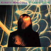 Kirsty MacColl - Titanic Days