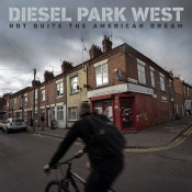 Diesel Park West - Not Quite the American Dream