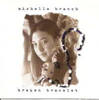 Michelle Branch - Broken Bracelet