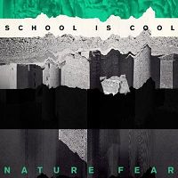 School is Cool - Nature Fear