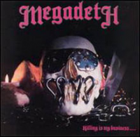 Megadeth - Killing Is My Business... And Business Is Good!