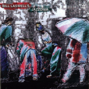 Bill Laswell - Jazzonia