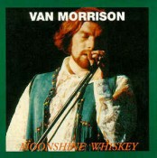 Van Morrison - Moonshine Whiskey