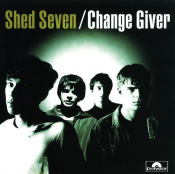 Shed Seven - Change Giver