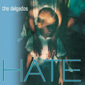 The Delgados - Hate