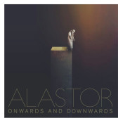 Alastor - Onwards and Downwards