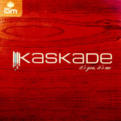 Kaskade - It's You, It's Me