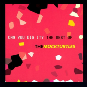 The Mock Turtles - Can You Dig It?