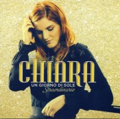 Chiara (Chiara Galiazzo) - Un Giorno Di Sole Straordinario