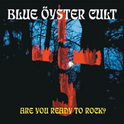 Blue Öyster Cult - Are You Ready to Rock