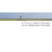 A Guy Called Gerald - To All Things What They Need