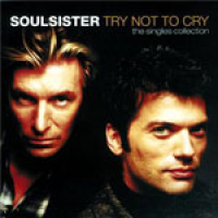 Soulsister - Try Not To Cry