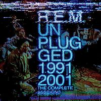 R.E.M. - Unplugged 1991 2001 - The Complete Sessions