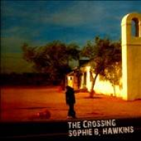 Sophie B. Hawkins - The Crossing