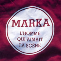 Marka - L'homme Qui Aimait La Scène