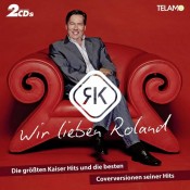 Roland Kaiser - Wir lieben Roland (2 CD)