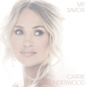 Carrie Underwood - My Savior