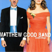 Matthew Good (Matthew Good Band) - Underdogs