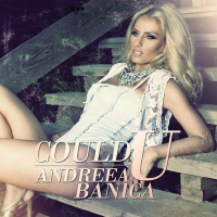 Andreea Banica - Could U