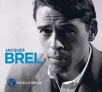 Jacques Brel - Les 50 plus belles chansons