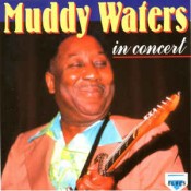 Muddy Waters - Muddy Waters In Concert
