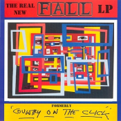 The Fall - The Real New Fall LP (Formerly Country on the Click)