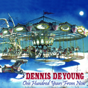 Dennis DeYoung - One Hundred Years from Now