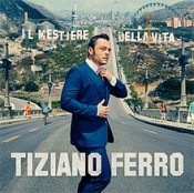 Tiziano Ferro - Il Mestiere Della Vita