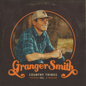 Granger Smith - Country Things, Vol. 1