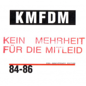 KMFDM - Kein Mehrheit Für die Mitleid